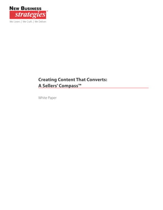 We Listen. | We Craft. | We Deliver.

Creating Content That Converts:
A Sellers’ Compass™
White Paper

 