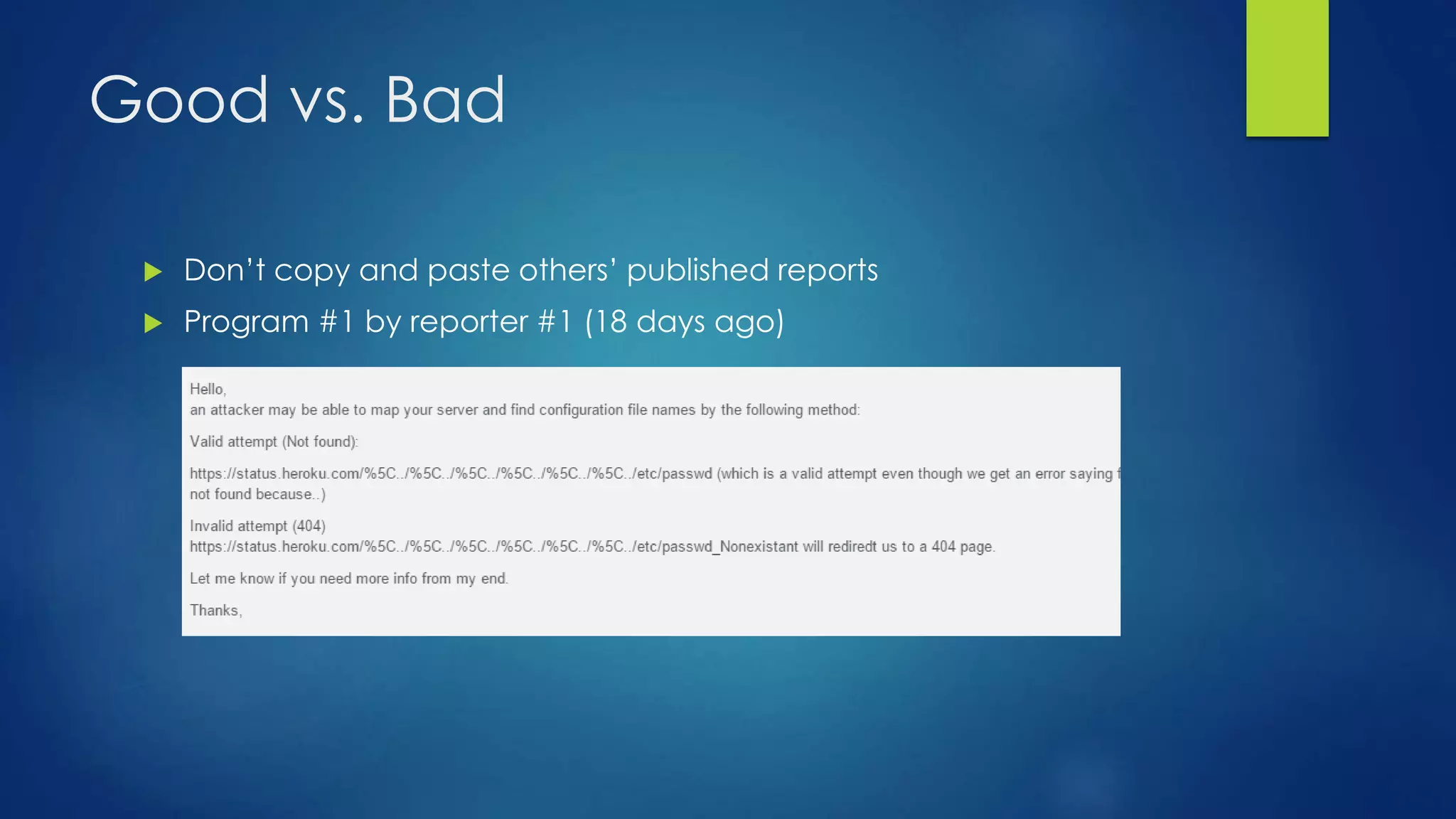 Good vs. Bad 
 Don’t copy and paste others’ published reports 
 Program #1 by reporter #1 (18 days ago) 
 