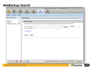 NetBackup Search




NetBackup Customer Forum 2011   17
 