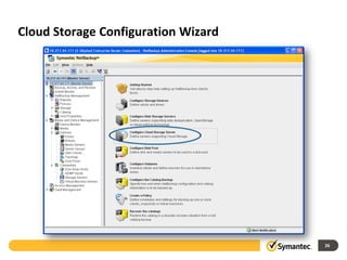 Cloud Storage Configuration Wizard




                                     26
 