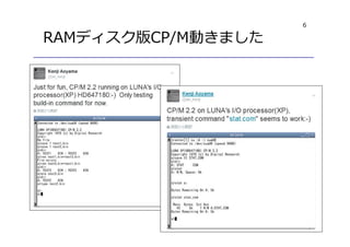 6
RAMディスク版CP/M動きました
 