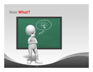 Now What?
 