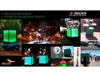 I The Green Box Project
I A Stage for Independent Thinkers
 