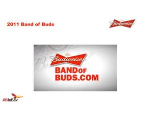 2011 Band of Buds
 
