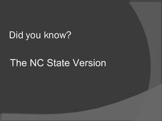 Did you know? The NC State Version 