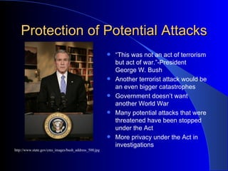 Protection of Potential Attacks ,[object Object],[object Object],[object Object],[object Object],[object Object],http://www.state.gov/cms_images/bush_address_500.jpg 