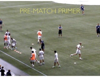 PRE-MATCH PRIMER
 