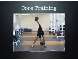 Core Training
 