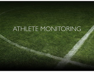 HEART RATE

•   Heart rate is a great indicator of training
    intensity

•   Current technology allows longitudinal
    ...