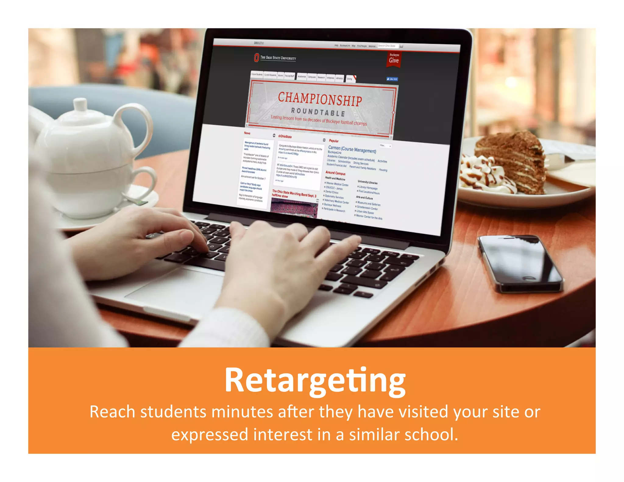 Retarge,ng	
  
Reach	
  students	
  minutes	
  amer	
  they	
  have	
  visited	
  your	
  site	
  or	
  	
  
expressed	
  interest	
  in	
  a	
  similar	
  school.	
  
 