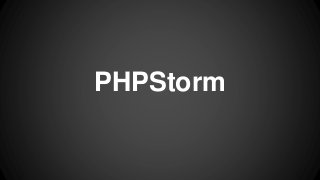 PHPStorm
 