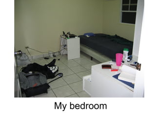 My bedroom