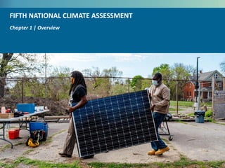 1
FIFTH NATIONAL CLIMATE ASSESSMENT
Chapter 1 | Overview
 