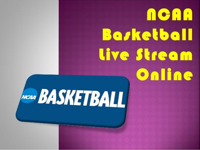 NCAA Basketball Live Stream Online