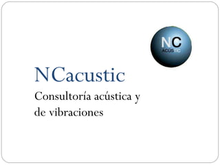 NCacustic Consultoría acústica y de vibraciones 