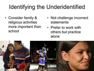 Not openly express feelingsIdentifying the UnderidentifiedHave difficulty overcoming peer pressure