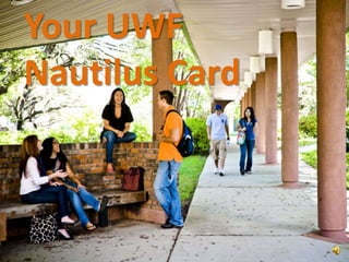 Your UWF  Nautilus Card 