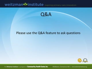 Q&A
Please use the Q&A feature to ask questions
 