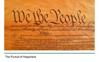 The Pursuit of Happiness 
 