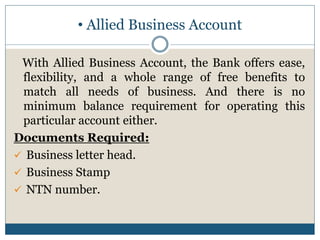 • Allied Business Account
With Allied Business Account, the Bank offers ease,
flexibility, and a whole range of free benef...