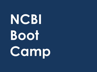 NCBI Boot Camp 