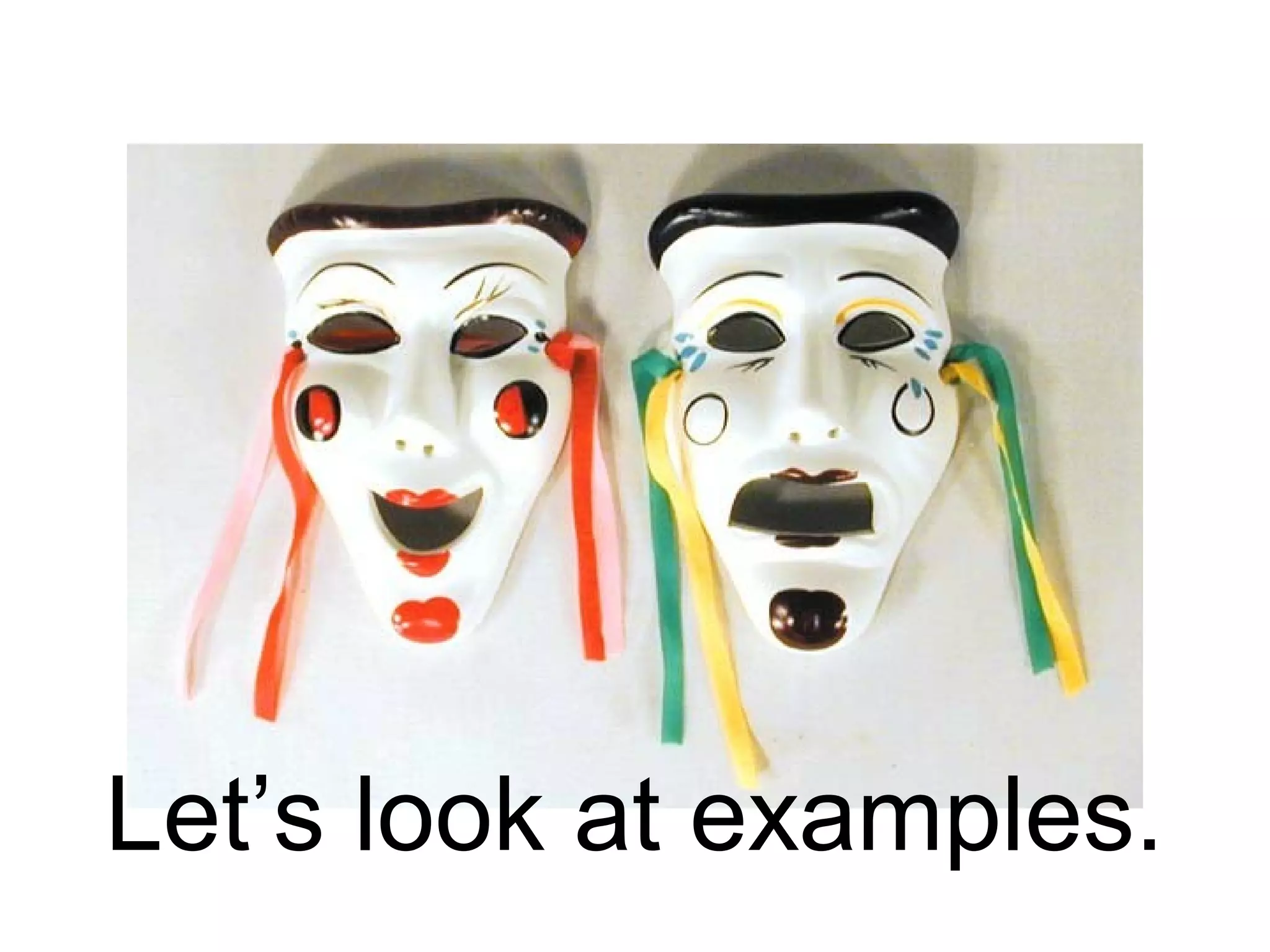 Let’s look at examples.
 