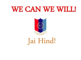 Jai Hind!
WE CAN WE WILL!
 