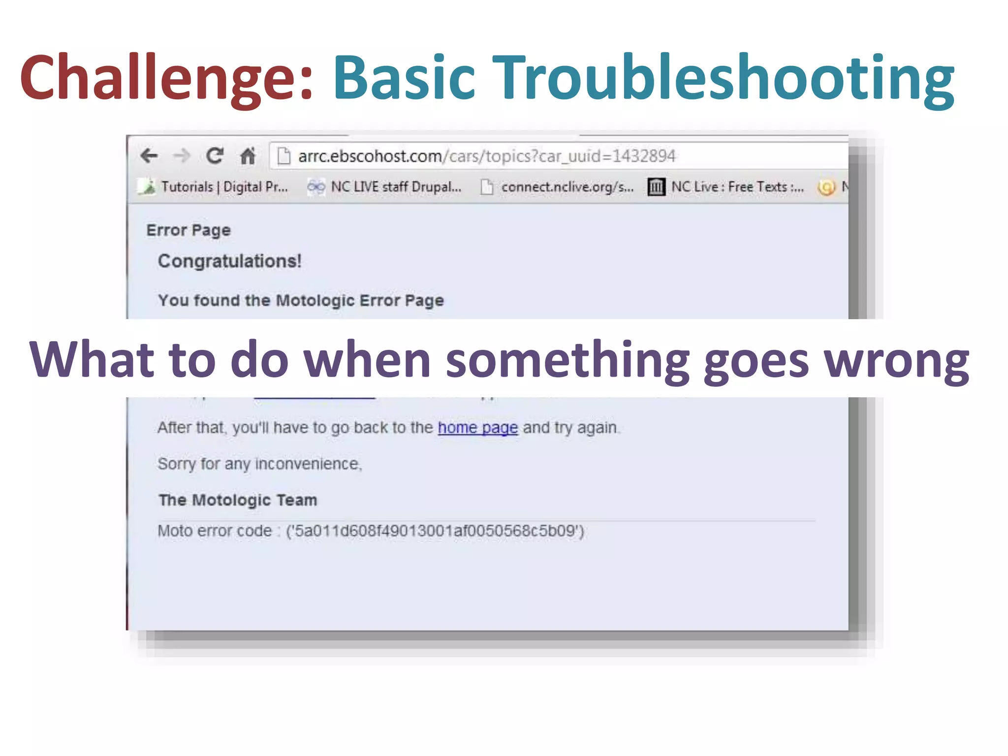 Challenge: Basic Troubleshooting
What to do when something goes wrong
 