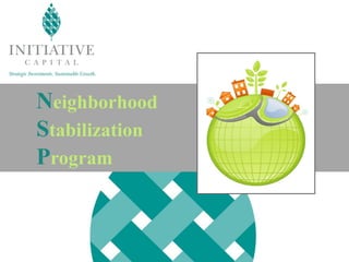 Neighborhood
Stabilization
Program
 