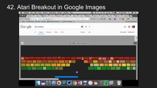 42. Atari Breakout in Google Images
 