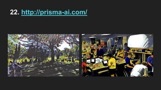 22. http://prisma-ai.com/
 
