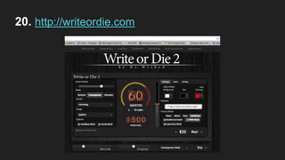 20. http://writeordie.com
 