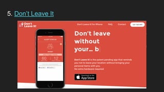 5. Don’t Leave It
 