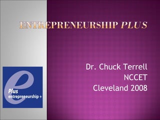 Dr. Chuck Terrell NCCET Cleveland 2008 
