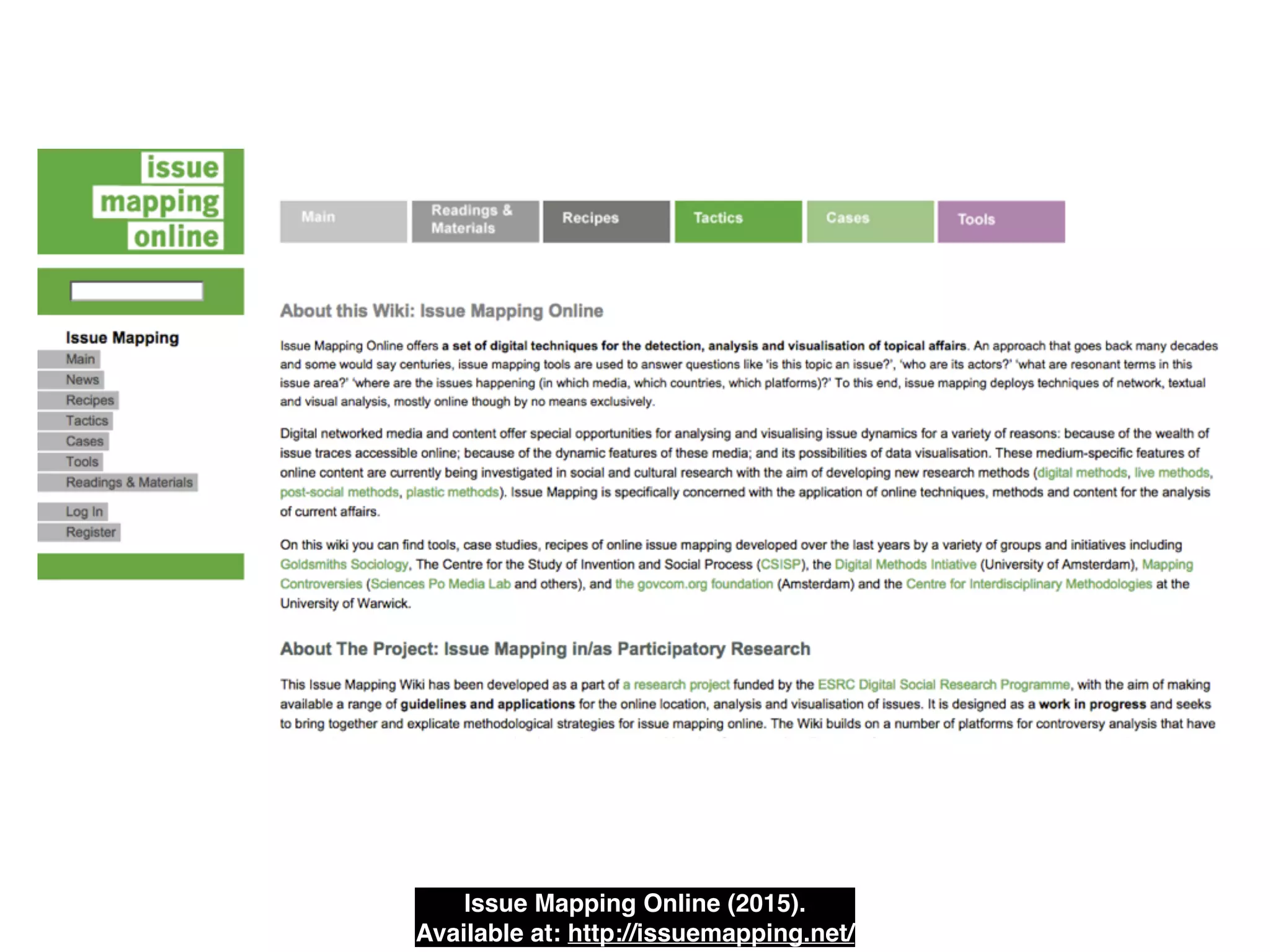 Issue Mapping Online (2015).!
Available at: http://issuemapping.net/
 