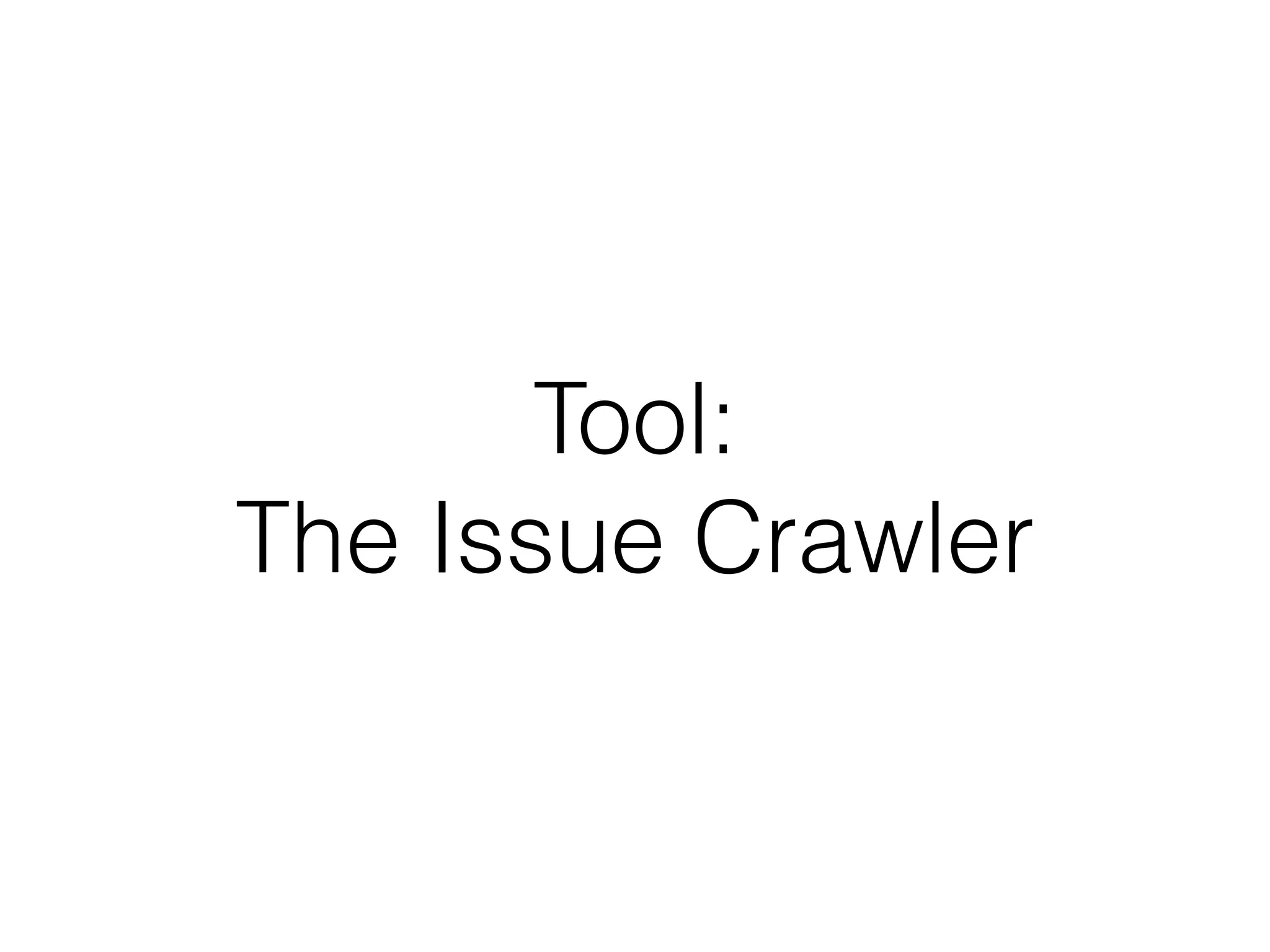 Tool:
The Issue Crawler
 