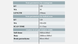 Measure Scanogram Ncct and cect brain and orbit | PPTX