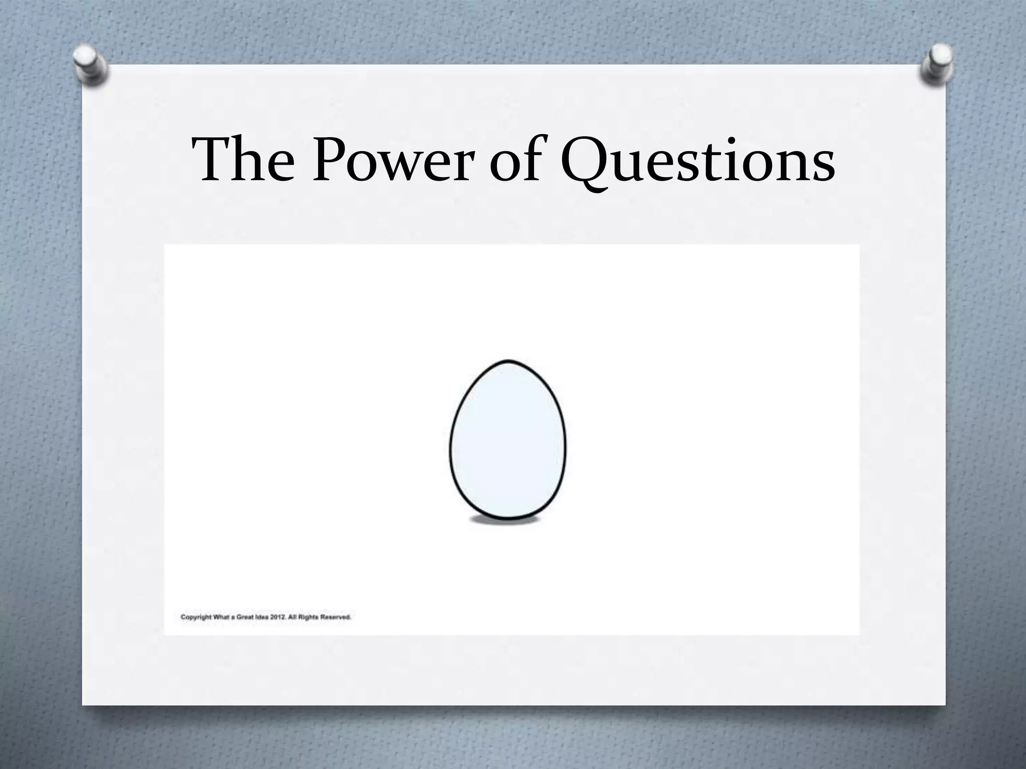 The Power of Questions
 