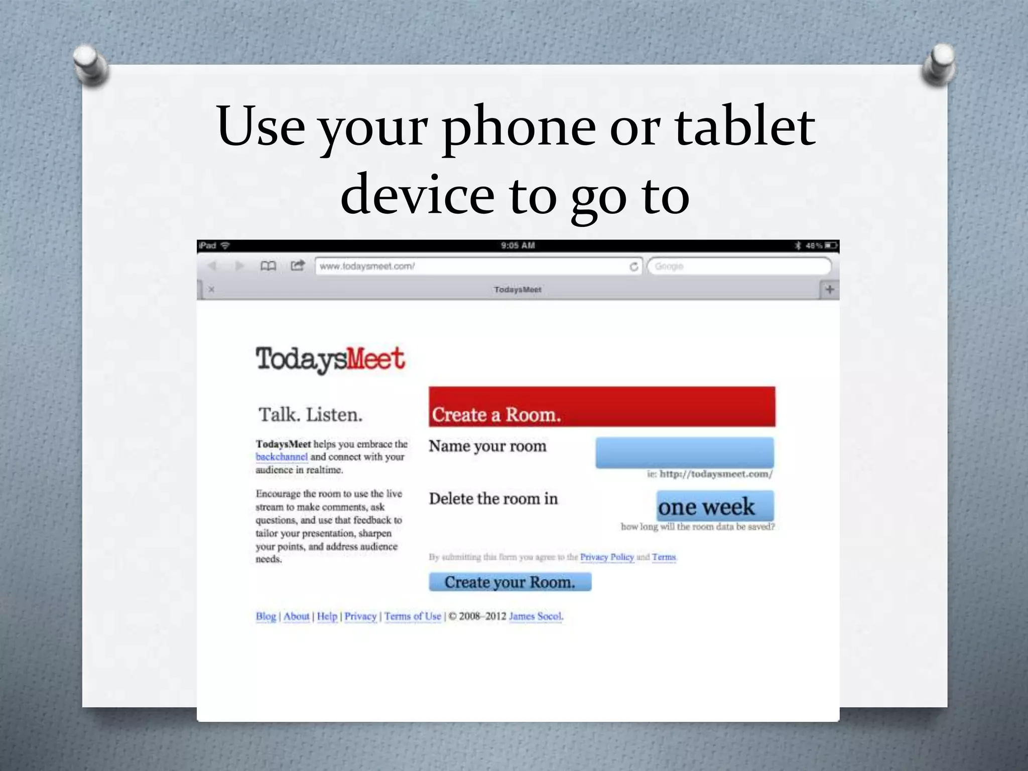 Use your phone or tablet
device to go to
 