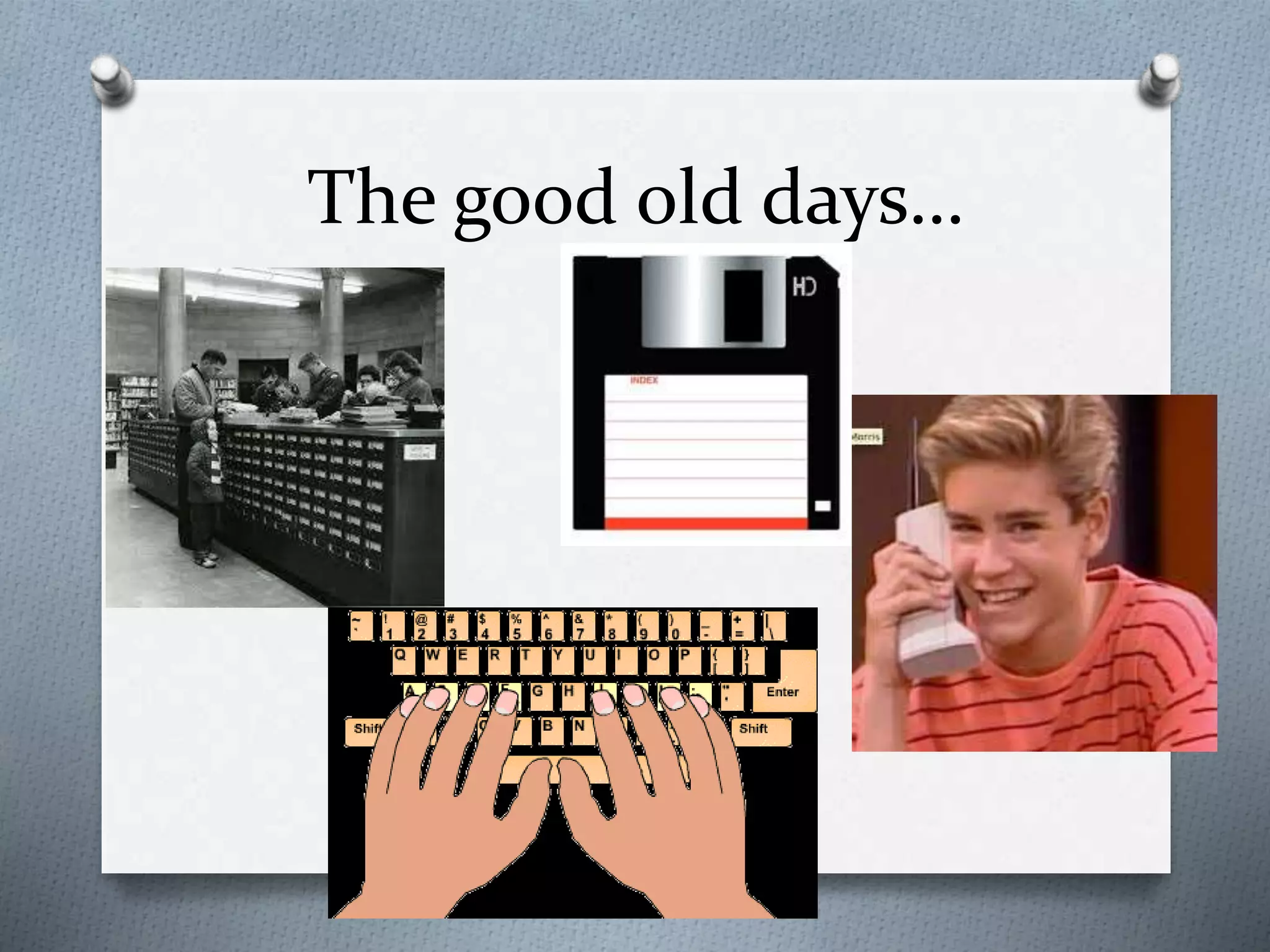 The good old days…
 