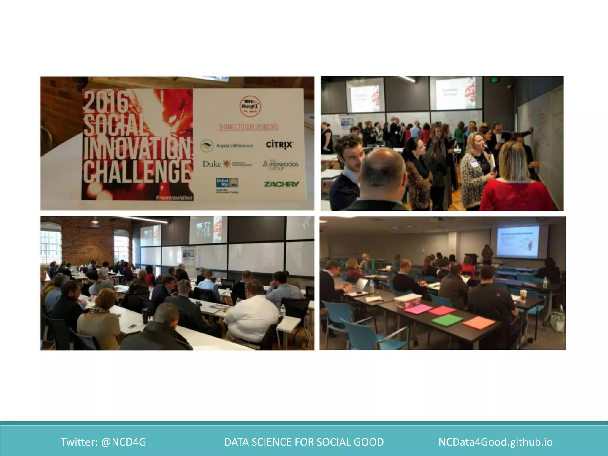 Twitter: @NCD4G DATA SCIENCE FOR SOCIAL GOOD NCData4Good.github.io
 