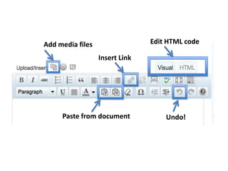 Add media files Edit HTML code
Paste from document
Insert Link
Undo!
 