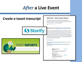 After a Live Event
Create a tweet transcript
 