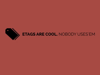 ETAGS ARE COOL. NOBODY USES’EM
 