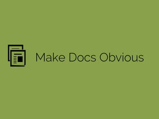 Make Docs Obvious
 