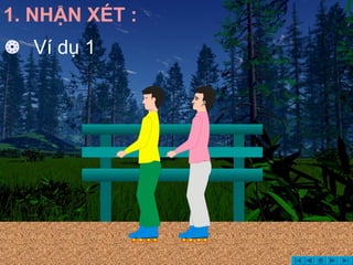 03/18/15 GV: Nông Tuấn Hoàng
 Ví dụ 1
1. NHẬN XÉT :
 