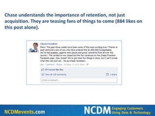 Chase understands the importance of retention, not just
acquisition. They are teasing fans of things to come (884 likes on
this post alone).
 