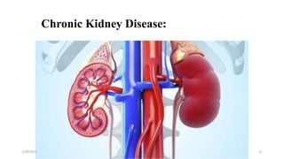 Chronic Kidney Disease:
2/28/2021 11
 