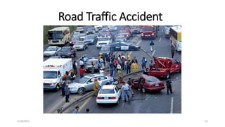 Road Traffic Accident
2/28/2021 54
 