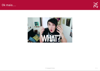 Ok mais....
© Copyright Zenika 1 ­ 2
 